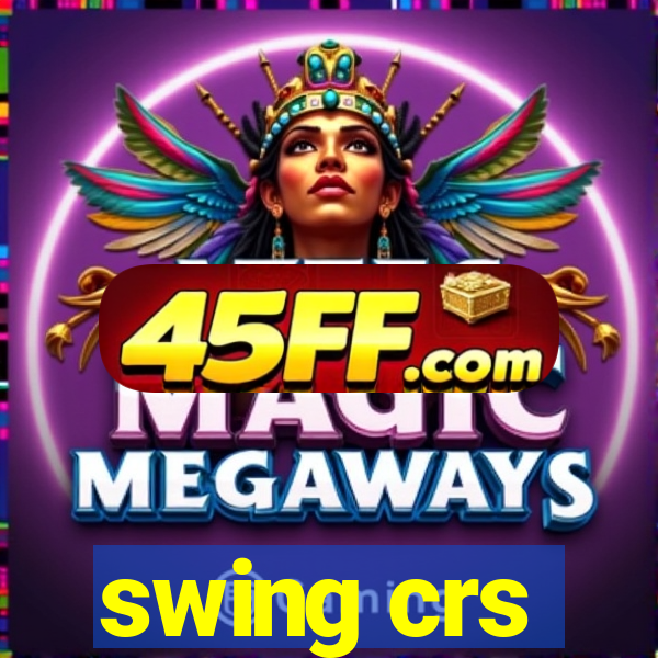 swing crs